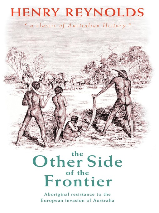 Title details for The Other Side of the Frontier by Henry Reynolds - Available